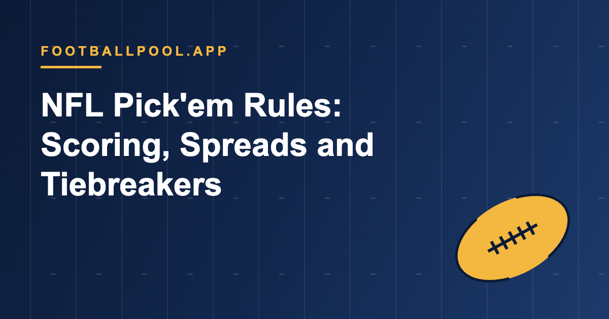 NFL Pick'em Rules: Scoring, Spreads and Tiebreakers